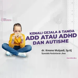 APA ITU ADD/ADHD & AUTISME?? KENALI PERBEDAANNYA MOM & DAD