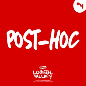 4. Post-Hoc (Serial Logical Fallacy)