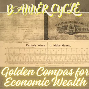 Episode 4 : Benner Cycle, Golden Compass for Economic Wealth