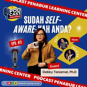 Podcast PENABUR Learning Center Eps#3 - Sudah Self-Aware-Kah Anda?