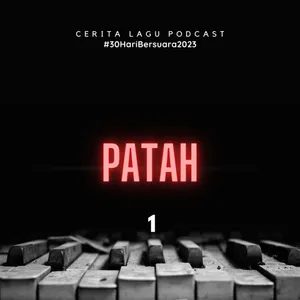 Patah - #30HariBersuara2023