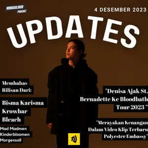 Minggulibur Podcast Updates: Tour Dua Titik Denisa, Merayakan Kenangan Di Video Klip Terbaru Polyester Embassy dan Rilisan Terbaru Dari Bleach, Krowbar dan Bisma Karisma