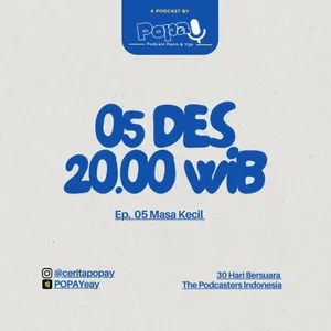 Eps. 05- Masa Kecil #30HariBersuara2023