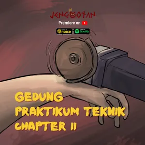 97. GANGGUAN GEDUNG PRAKTIKUM BERSAMA | Chapter 2