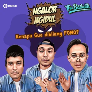 Eps 9 - Fomo Itu Penting Ga Sih?