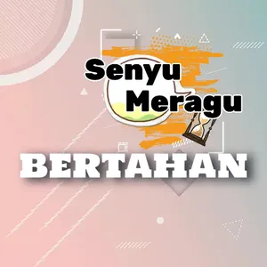 Senyu meragu - Bertahan