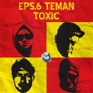 Eps.6 - Teman Toxic