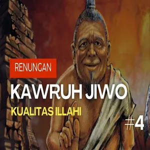 Kawruh Jiwo SJ - Kualitas Illahi #4