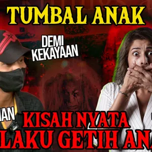 Getih Anak! Kisah Memilukan, Anak Kandung Dijadikan Tumbal!