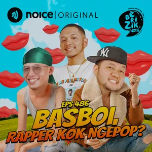 E486: Basboi, Rapper Kok Ngepop?