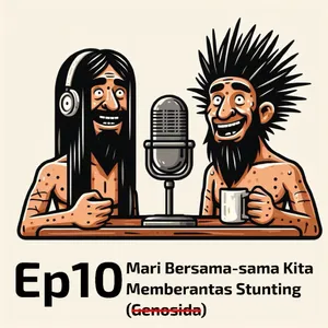 Ep10 - (SPECIAL EPISODE) Mari Bersama-sama Kita Memberantas Stunting