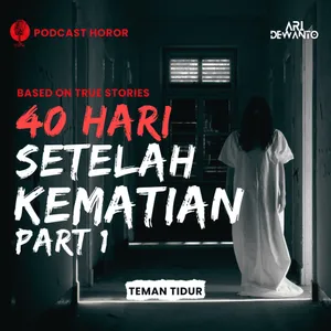 40 HARI SETELAH KEMATIAN Part 1