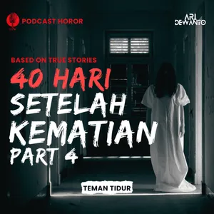 40 HARI SETELAH KEMATIAN PART 4