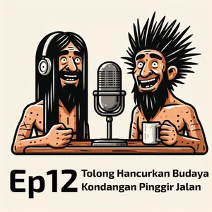 Ep12 - Tolong Hancurkan Budaya Kondangan Pinggir Jalan