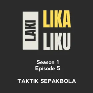 LAKI LIKA LIKU - S1•E5 - Taktik Sepakbola  