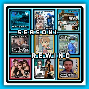 Episode 12 - Rewind Audio Season 1 Reiru PopCast