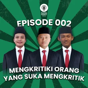 EPS.002 - MENGKRITIKI ORANG YANG SUKA MENGKRITIK 