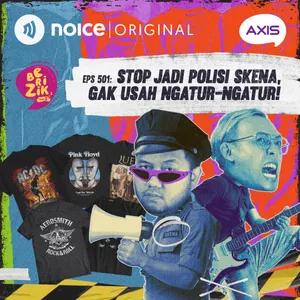 E501: Stop Jadi Polisi Skena, Gak Usah Ngatur-Ngatur!