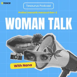 WOMAN TALK - “Profesi menarik menurut Gen-Z”
