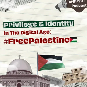 Privilege & Identity in The Digital Age: #FreePalestine🇵🇸