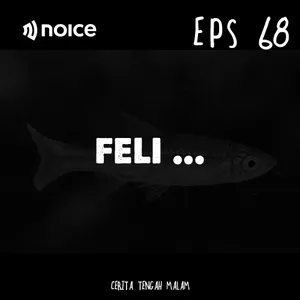 Eps 68 - Feli dan Ikan Milik Penunggu Lelembut