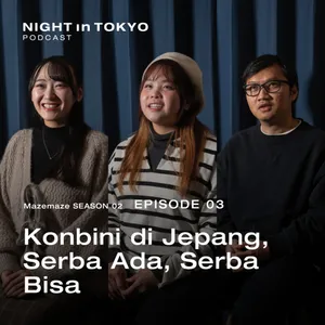 Mazemaze Episode 03 | Konbini di Jepang, Serba Ada, Serba Bisa