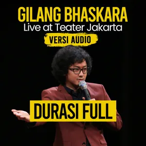 [DURASI FULL] Gilang Bhaskara Live at Teater Jakarta (Versi Audio)