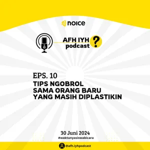 EPS. 10 TIPS NGOBROL SAMA ORANG BARU YANG MASIH DIPLASTIKIN!