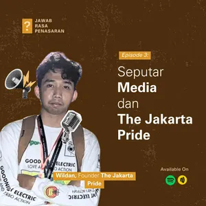 Eps 3 - Seputar Media dan The Jakarta Pride