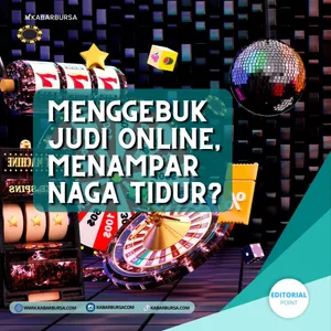 Editorial Point: Menggebuk Judi Online, Menampar Naga Tidur?