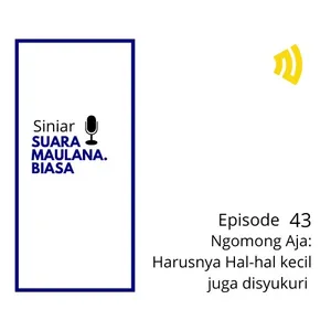 Ngomong Aja 20 : Harusnya Hal-hal kecil juga disyukuri