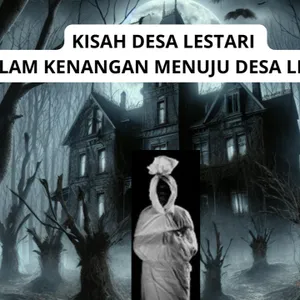 Kisah Horor Desa Lestari EPS 1 | MALAM KENANGAN MENUJU DESA LESTARI 