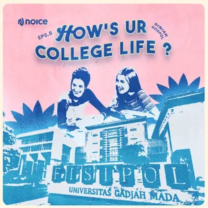 EPS 6 - HOW'S UR COLLEGE LIFE? 