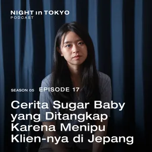 17. Cerita Sugar Baby yang Ditangkap Karena Menipu Klien-nya di Jepang