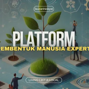 Menjadi Sebaik-Baik Manusia melalui Platform Wadah Pembentuk Manusia Expert