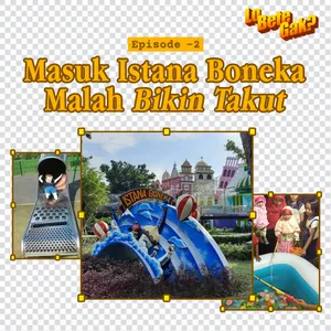 Ep -2: Masuk Istana Boneka Malah Bikin Takut 