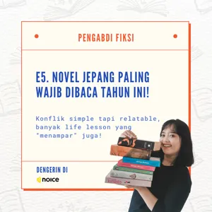 E5: Butuh Novel yang Konflik Gak Ribet Tapi Ngena Banget? Baca Novel Jepang Ini!