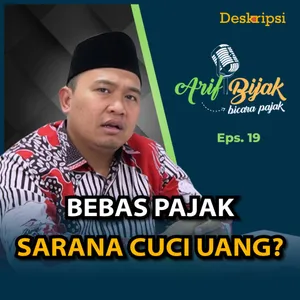 Arif Bijak Eps. #19 FAMILY OFFICE: ORANG KAYA BEBAS PAJAK MERUSAK NEGARA? Part-2