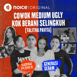 SUMBU PENDEK & GENERASI GERAM: Cowok Medium Ugly Kok Berani Selingkuh (Talitha Pavita)