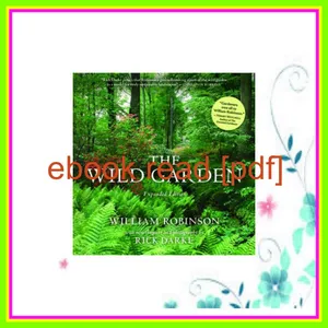 Read ebook [PDF] The Wild Garden Expanded Edition [READ] KINDLE PDF EBOOK EPUB By William  Robinson