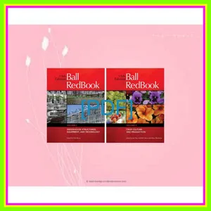 [Ebook] Reading Ball RedBook 2-Volume Set Greenhouse Structures  Equipment  and Technology AND Crop Culture and Production READ PDF EBOOK By Jim Nau