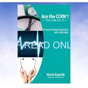 [READ] EBOOK EPUB KINDLE PDF Ace the CCRN You Can Do It! Practice Review Questions Ebook pdf By Nicole Kupchik