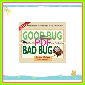 EBOOK pdf Good Bug Bad Bug Who's Who  What They Do  and How to Manage Them Organically Ebook pdf By Jessica Walliser