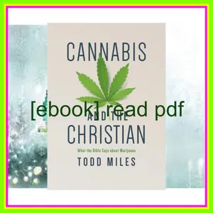 Free Reading Cannabis and the Christian What the Bible Says about Marijuana EBOOK pdf By Todd Miles