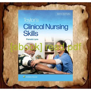 Read PDF Taylor's Clinical Nursing Skills READ PDF EBOOK By Pamela Lynn