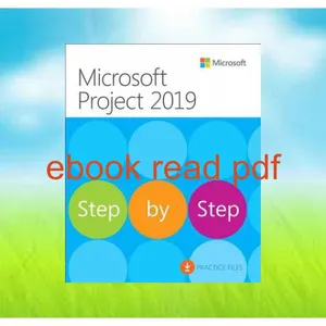 [Ebook] Reading Microsoft Project 2019 Step by Step READ PDF EBOOK By Cindy Lewis