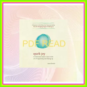 PDF EPub[READ] Spark Joy An Illustrated Master Class on the Art of Organizing and Tidying Up (Magic Cleaning #2) READ PDF EBOOK By Marie KondÅ