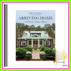 EBOOK [PDF] Arriving Home A Gracious Southern Welcome [PDF mobi ePub] By James T Farmer