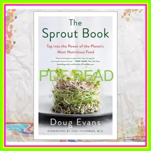 [Read] PDF The Sprout Book Tap into the Power of the Planet's Most Nutritious Food EBOOK By Doug Evans