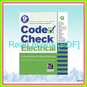 [Ebook] Code Check Electrical An Illustrated Guide to Wiring a Safe House Read ebook [PDF] By Redwood Kardon